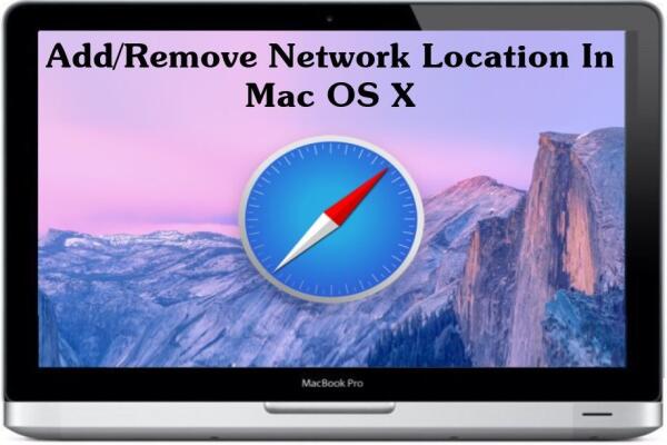 Cách Thêm Hoặc Xóa Vị Trí Mạng (Network Locations) Trên Mac OS X